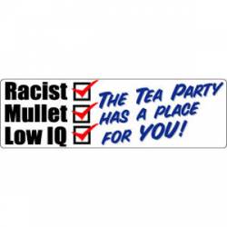 The Tea Party Has A Place For You - Bumper Sticker