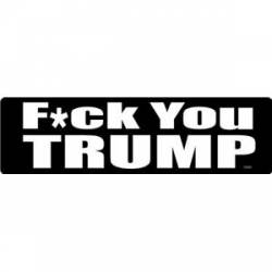 F*CK YOU TRUMP - Bumper Sticker