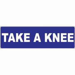 Take A Knee - Bumper Sticker