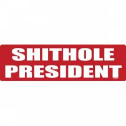 Shithole President - Bumper Sticker