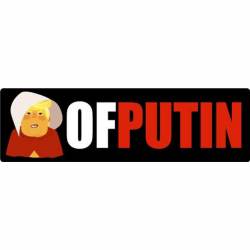 OfPutin Anti Donald Trump - Bumper Sticker