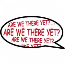 Are We There Yet? - Oval Sticker