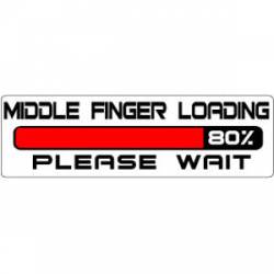 Middle Finger Loading Please Wait - Bumper Sticker