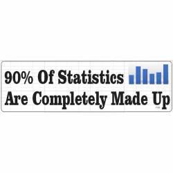 90% Of Statistics Are Completely Made Up - Vinyl Sticker