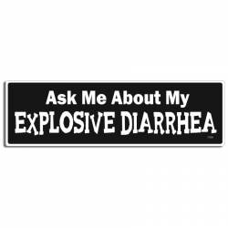 Ask Me About My Explosive Diarrhea - Vinyl Sticker