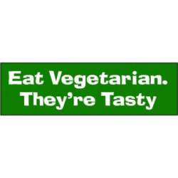 Eat Vegetarian They're Tasty - Bumper Sticker