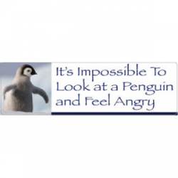 Impossible To Look At A Penguin And Feel Angry - Bumper Sticker