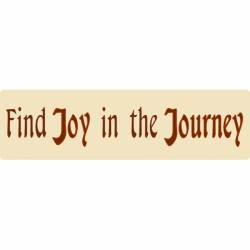 Find Joy In The Journey - Bumper Sticker