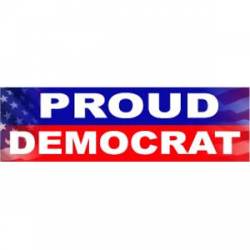 Proud Democrat - Bumper Sticker