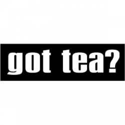Got Tea? - Bumper Sticker