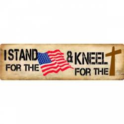 I Stand For The Flag & Kneel For The Cross - Bumper Sticker