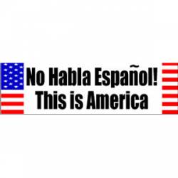 No Habla Espanol - This Is America - Bumper Sticker
