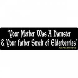 Your Mother Was A Hamster - Bumper Sticker
