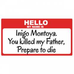 Princess Bride Inigo Montoya - Bumper Sticker