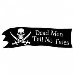 Dead Men Tell No Tales - Bumper Sticker