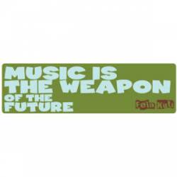 Music Is The Weapon Of The Future - Fela Kuti - Bumper Sticker