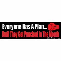 Everyone Has A Plane Until They Get Punched In The Mouth - Mike Tyson - Bumper Sticker
