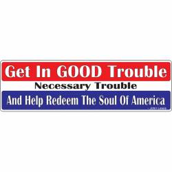 Get In Good Trouble Necessary Trouble - John Lewis - Bumper Magnet