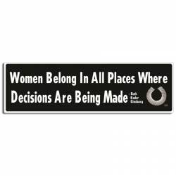 Ruth Bader Ginsburh Women Belong In All Places Quote - Bumper Magnet
