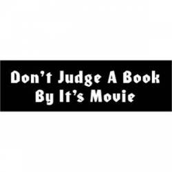 Don't Judge A Book By It's Movie - Bumper Sticker