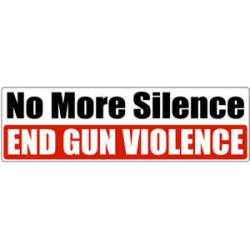 No More Silence End Gun Violence - Bumper Sticker