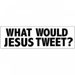 What Would Jesus Tweet? - Bumper Sticker