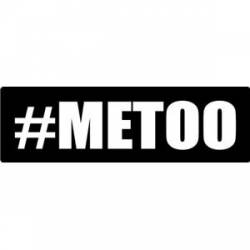 #METOO Me Too - Bumper Sticker