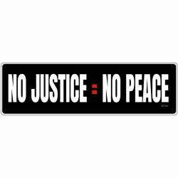 No Justice = No Peace - Bumper Sticker