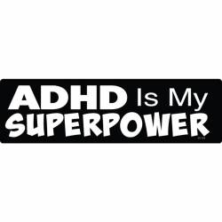 ADHD Is My Superpower - Bumper Sticker