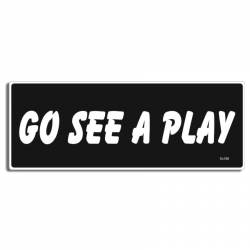 Go See A Play - Bumper Sticker