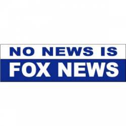No News Is Fox News - Bumper Sticker