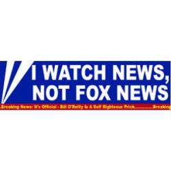 I Watch News, Not Fox News - Bumper Sticker