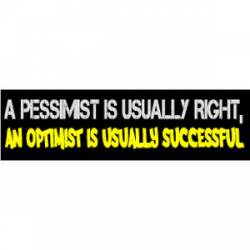 An Optimist Is Usually Successful - Bumper Sticker