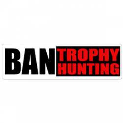Ban Trophy Hunting - Bumper Sticker