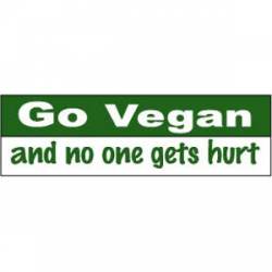 Go Vegan And No One Gets Hurt - Bumper Sticker