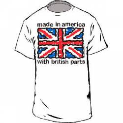 Made In USA With British Parts - Adult T-Shirt