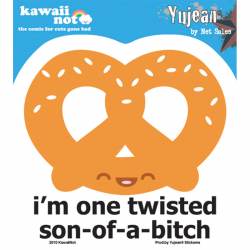 I'm One Twisted Son Of A Bitch Pretzel - Vinyl Sticker