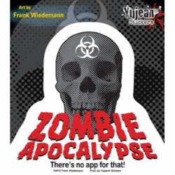 Frank Wiedemann Zombie Apocalypse Theres No Ap For That - Vinyl Sticker