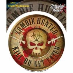 Frank Wiedemann Zombie Hunter Kill Or Get Eaten - Vinyl Sticker