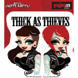 Miss Cherry Martini Dani & Cherry Thick As Thieves - Vinyl Sticker