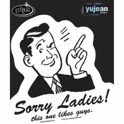 Evilkid Sorry Ladies This One Likes Guys - Vinyl Sticker