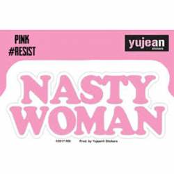 Nasty Woman #Resist - Vinyl Sticker