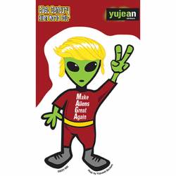 Make Aliens Great Again - Vinyl Sticker