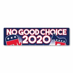 No Good Choice Republican/Democrat 2020 - Bumper Magnet