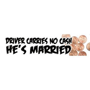 Driver Carries No Cash - Bumper Magnet