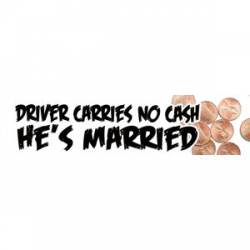 Driver Carries No Cash - Bumper Magnet