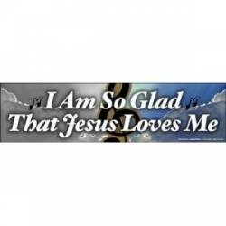 Glad Jesus Loves Me Hymn - Bumper Magnet