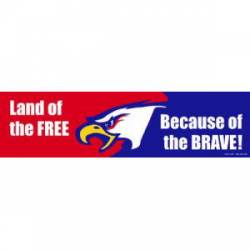 Land of The Free Because Of The Brave - Bumper Magnet