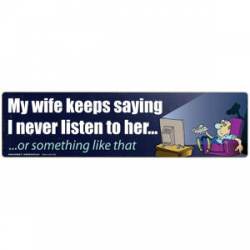 Never Listen To Wife - Bumper Magnet