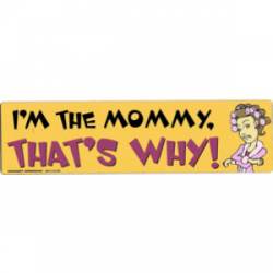 I'm The Mommy - Bumper Magnet